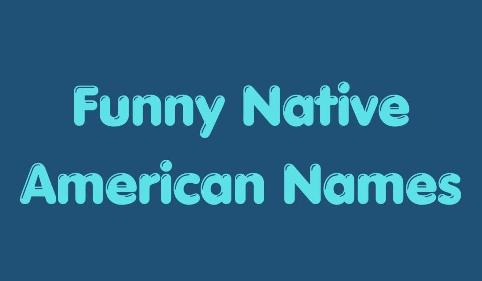 funny native american names